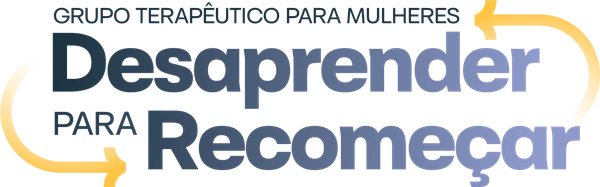 Desaprender para Recomeçar · grupo terapêutico para mulheres